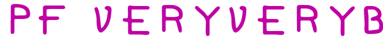 Pf veryverybadfont6